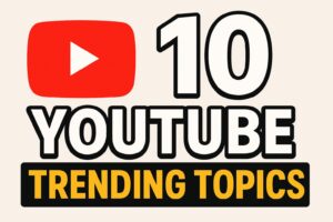 top 10 you tube trending topic | YouTube के टॉप 10 ट्रेंडिंग टॉपिक्स